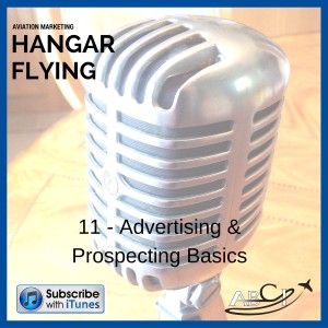 Aviation Marketing Hangar Flying - Advertising and Prospecting Basics