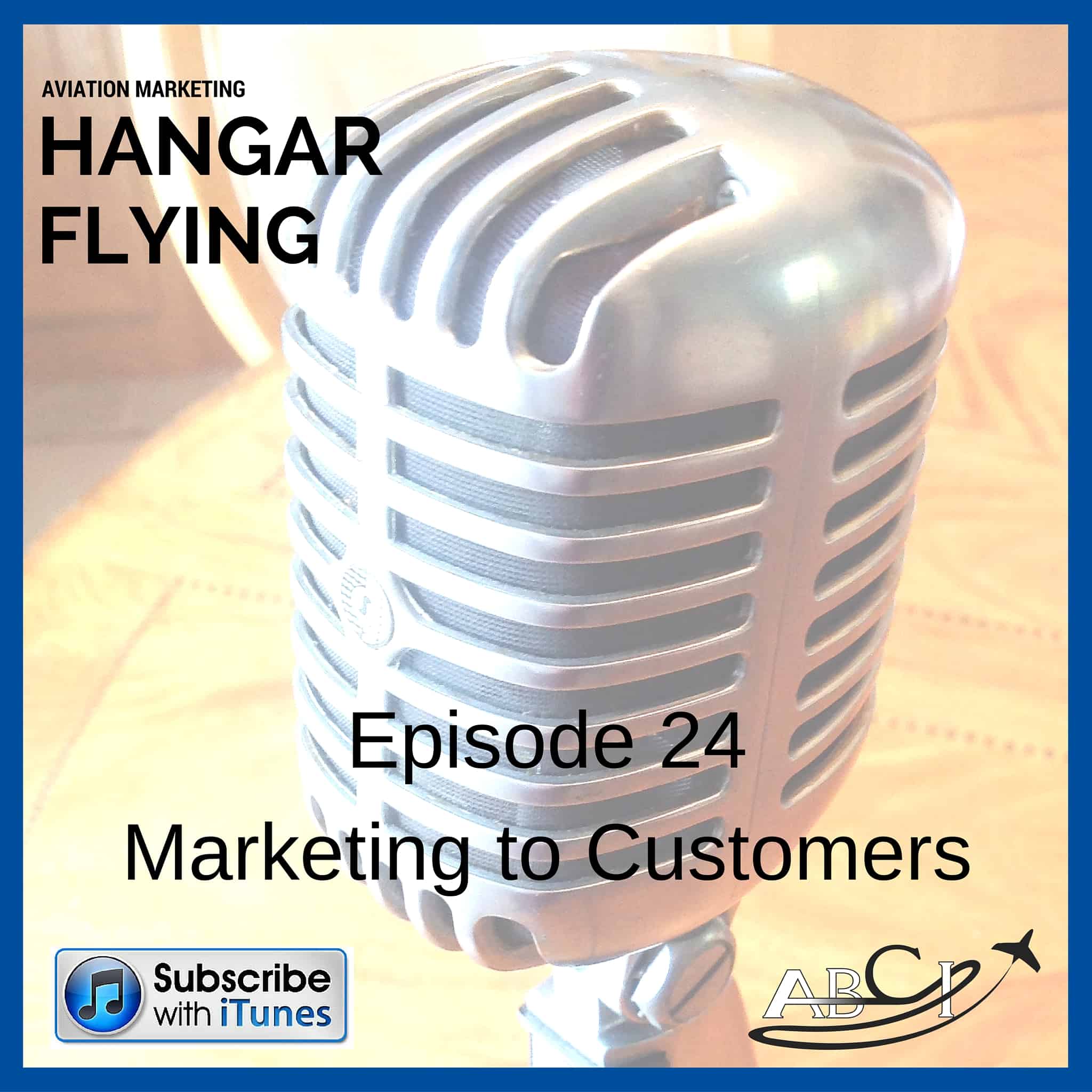 Aviation Marketing Flying Podcast 24 - Marketing to current & past customers!