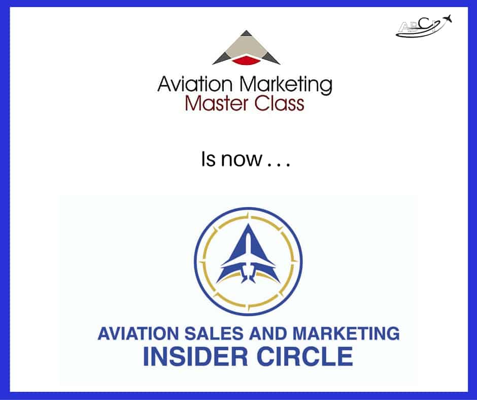 The Aviation Marketing Master Class is now the Aviation Sales and Marketing Insider Circle