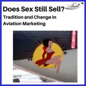 aviation advertising - does sex still sell in advertising for aviation