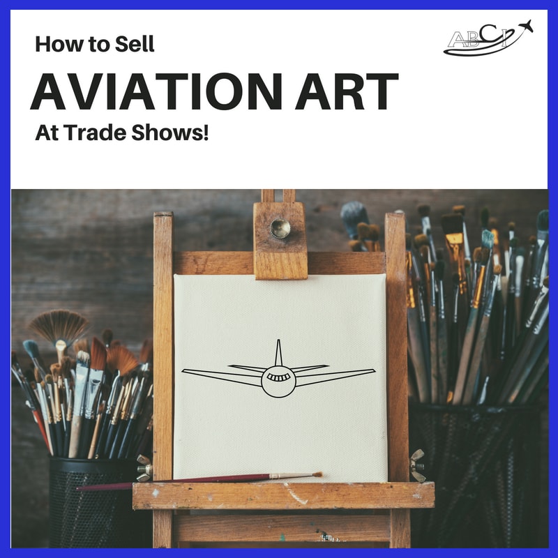 How to sell aviation art at a trade show