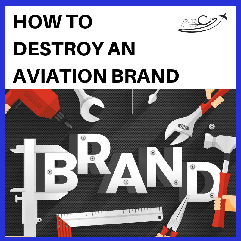 How To Destroy an Aviation Brand in Ten Minutes Or Less