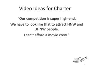 Promo videos for charter marketing - misconception - it's all VIP