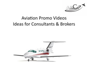 Marketing for Brokers and aviation consultants - using promo videos