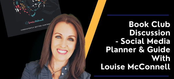 Book Club Discussion - Social Media Planner & Guide with Louise McConnell