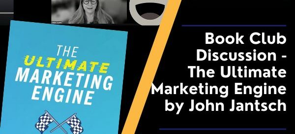 Book Club Discussion - The Ultimate Marketing Machine by John Jantsch