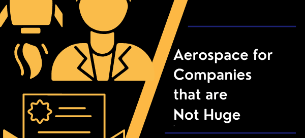 Breaking into Aerospace for Companies that are Not Huge