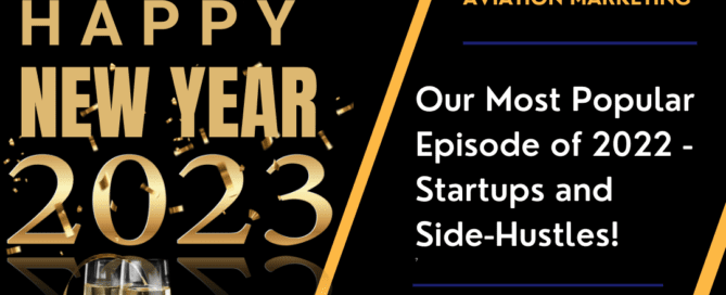 Our Most Popular Episode of 2022 -Aviation Startups and Side Hustles!