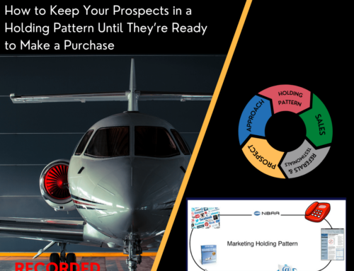 Fueling Future Aviation Sales: How to Keep Your Prospects in a Holding Pattern Until They’re Ready to Make a Purchase