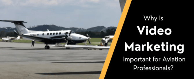 Why is video marketing important for aviation professionals in 2023?